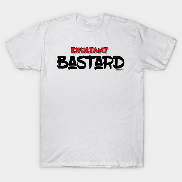 Exultant Bastard by Rego's Graphic Design